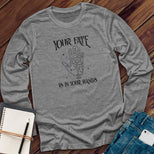 Your Fate is in Your Hands Long Sleeve's Image