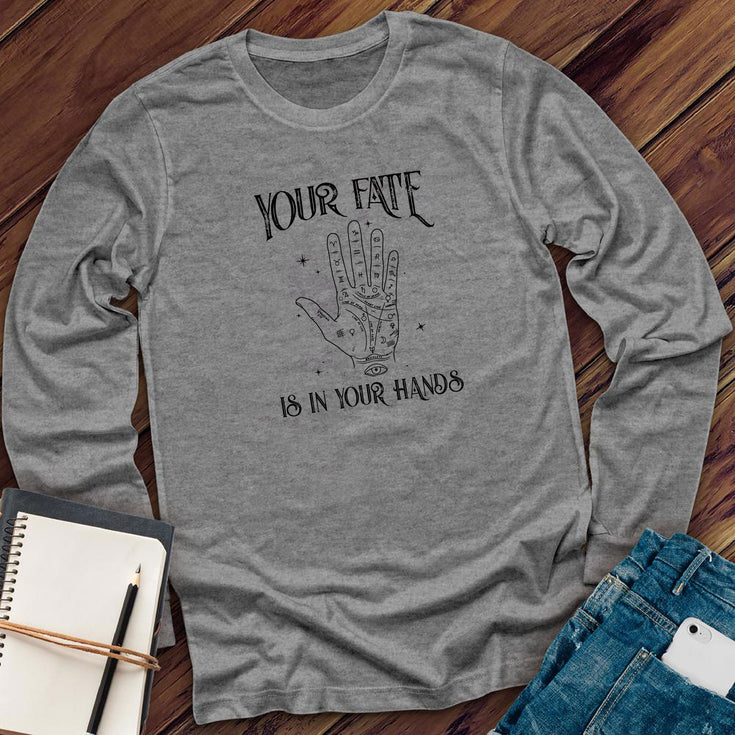 Your Fate is in Your Hands Long Sleeve's Image