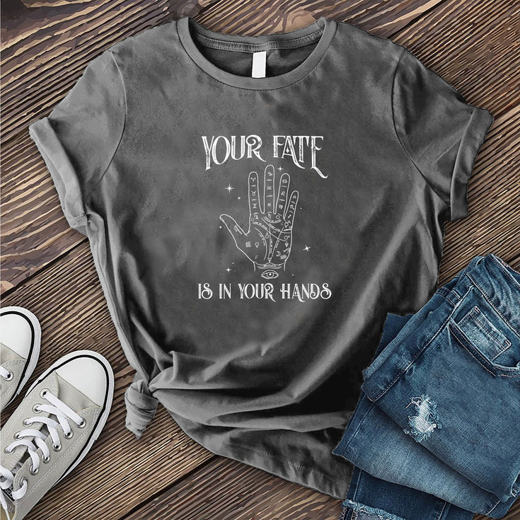 Your Fate is in Your Hands T-Shirt's Image